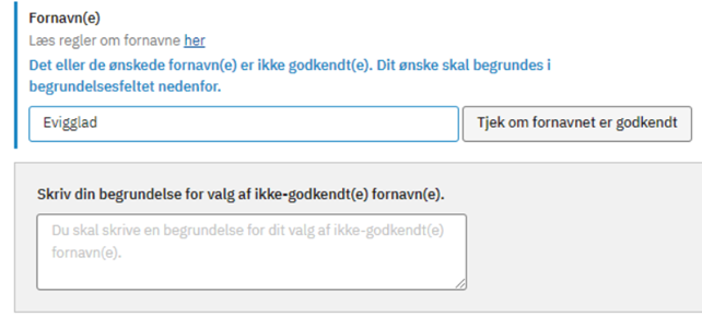 Picture showing that if you do not choose a first name that is already approved you must fill in an argument under in the field Bemærkning